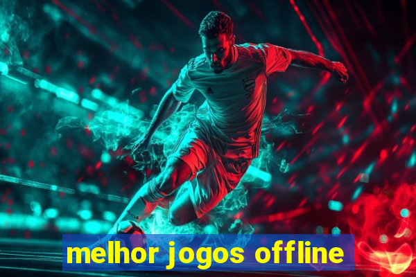 melhor jogos offline